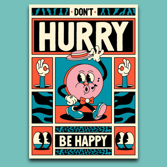 DON´T HURRY