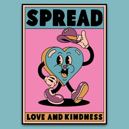 SPREAD LOVE AND KINDNESS