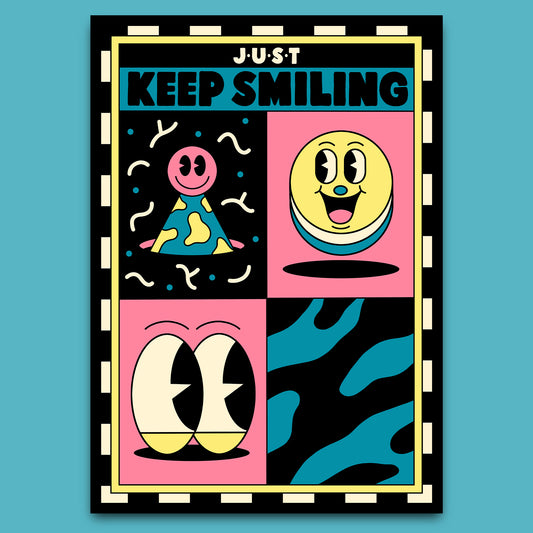 JUST KEEP SMILING