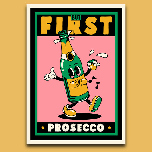 BUT FIRST PROSECCO